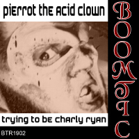 Pierrot The Acid Clown歌曲歌詞大全_Pierrot The Acid Clown最新歌曲歌詞