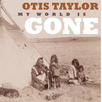 My World Is Gone專輯_Otis TaylorMy World Is Gone最新專輯