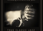 Relaxing Instrumental Jazz專輯_True Classic JazzRelaxing Instrumental Jazz最新專輯