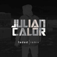 Faded (Julian Calor Remix)專輯_Julian CalorFaded (Julian Calor Remix)最新專輯