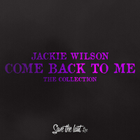 Come Back to Me (The Collection)專輯_Jackie WilsonCome Back to Me (The Collection)最新專輯