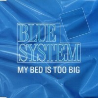 My Bed Is Too Big專輯_Blue SystemMy Bed Is Too Big最新專輯