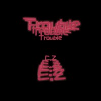 Trouble C.Z.歌曲歌詞大全_Trouble C.Z.最新歌曲歌詞