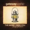 Gateway Worship歌曲歌詞大全_Gateway Worship最新歌曲歌詞