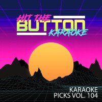 Karaoke Picks Vol. 104專輯_Hit The Button KaraoKaraoke Picks Vol. 104最新專輯