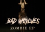 Zombie EP專輯_Bad WolvesZombie EP最新專輯