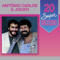 20 Super Sucessos Antônio Carlos e Jocafi