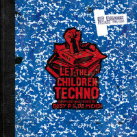 Let The Children Techno (Compiled and Mixed by Bus專輯_BreakbotLet The Children Techno (Compiled and Mixed by Bus最新專輯