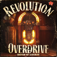 Revolution Overdrive: Songs Of Liberty