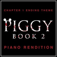 Piggy: Book 2 - Chapter 1 Ending Theme - Piano Ren專輯_The Blue NotesPiggy: Book 2 - Chapter 1 Ending Theme - Piano Ren最新專輯