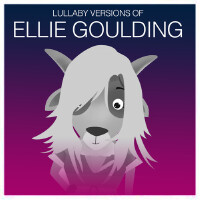 Lullaby Versions of Ellie Goulding