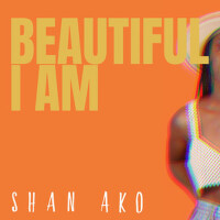 Beautiful I Am專輯_Shan AkoBeautiful I Am最新專輯