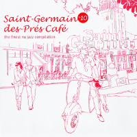 Saint-Germain-des-Prés Café, Vol.10: The Finest Nu Jazz Compilation