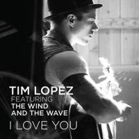 I Love You專輯_Tim LopezI Love You最新專輯