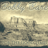 For The Good Times專輯_Bobby BareFor The Good Times最新專輯