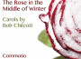 CHILCOTT, B.: Carols (The Rose in the Middle of Wi專輯_CommotioCHILCOTT, B.: Carols (The Rose in the Middle of Wi最新專輯