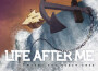 Life After Me
