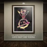 Live Fast Die Young專輯_Sub Zero ProjectLive Fast Die Young最新專輯