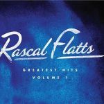 Greatest Hits, Vol. 專輯_Rascal FlattsGreatest Hits, Vol. 最新專輯