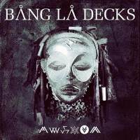 Bang La Decks