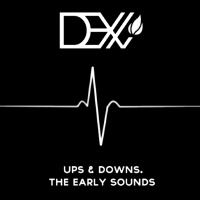 Ups & Downs. The Early Sounds