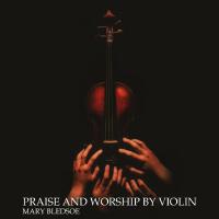 PRAISE AND WORSHIP BY VIOLIN