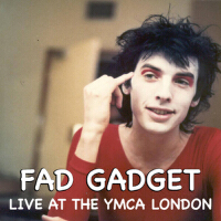 Fad Gadget Live At The YMCA London專輯_Fad GadgetFad Gadget Live At The YMCA London最新專輯