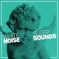 White Noise Sleep Sounds歌曲歌詞大全_White Noise Sleep Sounds最新歌曲歌詞