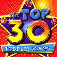 The Top 30 Toddler Songs