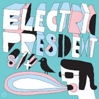 S / T專輯_Electric PresidentS / T最新專輯