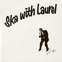 Ska With Laurel (Deluxe)專輯_Laurel AitkenSka With Laurel (Deluxe)最新專輯