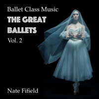 Ballet Class Music: The Great Ballets, Vol. 2