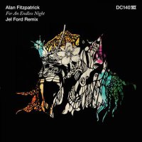 For an Endless Night (Jel Ford Remix)專輯_Alan FitzpatrickFor an Endless Night (Jel Ford Remix)最新專輯