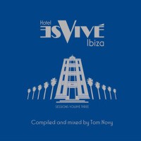 Hotel Es Vive Ibiza - Sessions, Vol. Three專輯_EmapeaHotel Es Vive Ibiza - Sessions, Vol. Three最新專輯