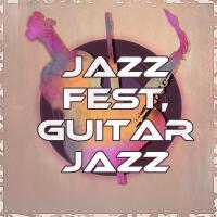 Jazz Fest, Guitar Jazz - Soft Guitar Jazz, Background Music, Beach Café, Party Music, Chill Lounge