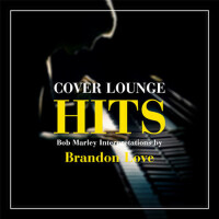 Cover Lounge Hits - Bob Marley Interpretations by 專輯_Brandon LoveCover Lounge Hits - Bob Marley Interpretations by 最新專輯