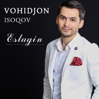 Vohidjon Isoqov歌曲歌詞大全_Vohidjon Isoqov最新歌曲歌詞