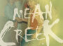 Mean Creek歌曲歌詞大全_Mean Creek最新歌曲歌詞