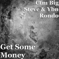 Get Some Money (Explicit)專輯_CTM Big SteveGet Some Money (Explicit)最新專輯