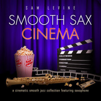 Smooth Sax Cinema: A Cinematic Smooth Jazz Collect專輯_Sam LevineSmooth Sax Cinema: A Cinematic Smooth Jazz Collect最新專輯