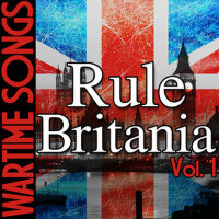 Wartime Songs Vol. 1: Rule Britannia