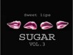 Vol.3 - Sweet Lips