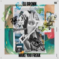 Make You Freak專輯_Eli BrownMake You Freak最新專輯