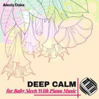 Deep Calm For Baby Sleep With Piano Music