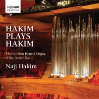 Hakim plays Hakim: The van den Heuvel Organ of the Danish Radio專輯_naji hakimHakim plays Hakim: The van den Heuvel Organ of the Danish Radio最新專輯