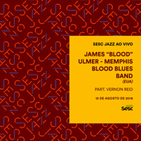 Sesc Jazz: James Blood Ulmer & Memphis Blood Blues Band (EUA)