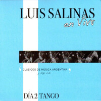 Luis Salinas en Vivo - Día 2 (Tango)專輯_Luis SalinasLuis Salinas en Vivo - Día 2 (Tango)最新專輯