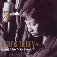 Here's to Ben (A Vocal Tribute to Ben Webster)專輯_JacinthaHere's to Ben (A Vocal Tribute to Ben Webster)最新專輯