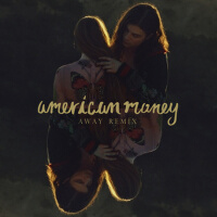 American Money (AWAY Remix)專輯_BØRNSAmerican Money (AWAY Remix)最新專輯