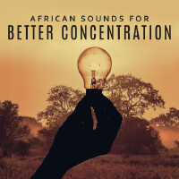 African Sounds for Better Concentration - Calming Drums, Soft Music to Keep Focus